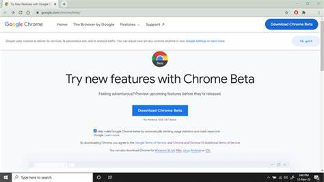 谷歌Chrome Beta版为用户提供了抢先预览和测试未来浏览器功能的机会,帮助用户更好地了解浏览器最新动态并参与改进体验,是技术爱好者和专业人士不可错过的选择。
