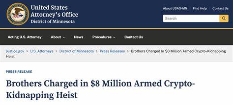 探讨德州两兄弟在明尼阿波利斯-圣保罗双城地区涉及的一起绑架案中涉嫌盗取800万美元加密货币的最新刑事指控,分析案件背景、加密货币安全风险及法律应对措施。
