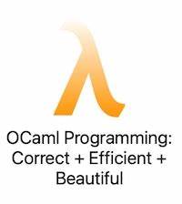 OCaml Programming: Correct and Efficient and Beautiful