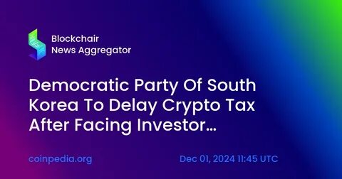 South Korea Delays Crypto Data Law Enforcement to December 2025