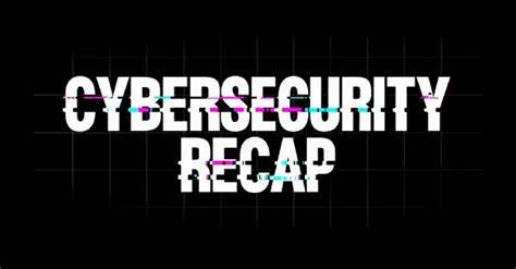 汇总近期重要网络安全事件与漏洞情报,解读攻击手法与防御优先级,提供可执行的修复与缓解建议,帮助安全团队在复杂威胁环境中优先部署防护
