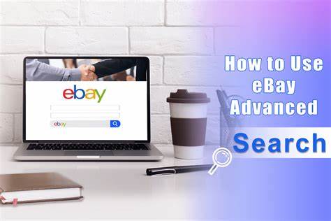 深入解析eBay高级搜索的功能与使用技巧,覆盖关键词策略、筛选项设置、跨境购物注意事项和卖家优化建议,帮助用户更高效地搜索、购买与上架商品
