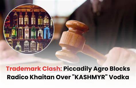 本文深入探讨Radico Khaitan旗下Kashmyr伏特加品牌因与皮卡迪利农业公司在商标上的冲突被法院禁止销售的事件,分析双方商标争议的核心问题及其对印度烈酒市场的影响,同时展望相关法律程序和行业前景。
