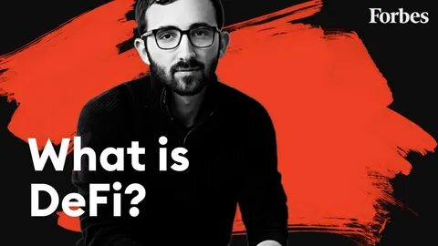Explaining DeFi And How It Will Revolutionize Financial Services - Forbes