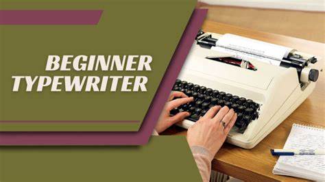 介绍打字机的基本知识和使用技巧,帮助初学者快速上手和维护打字机,感受传统打字的独特魅力。
