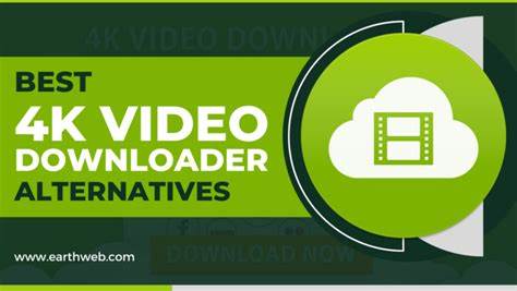 介绍多款优秀的4K视频下载器替代软件,满足不同用户对高质量视频下载需求,涵盖免费与付费、跨平台与开源等多种选择,帮助用户轻松保存心仪的视频资源。
