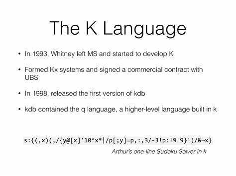 深入解析Arthur Whitney及其创造的K语言在现代编程领域的重要地位,探讨其独特设计理念、应用场景及未来发展趋势,助力读者全面了解这门高效编程语言的价值和前景。
