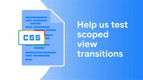 Scoped View Transitions作为Chrome浏览器最新推出的功能,极大提升了网页视图切换的灵活性与性能表现,本文详细探讨其核心机制、实际应用场景及开发者使用技巧,助力前端开发者掌握这一前沿技术。
