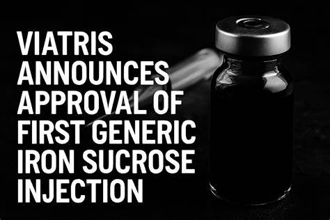 Viatris公司成功获得FDA批准推出首个仿制铁蔗糖注射液,为慢性肾病患者提供更多治疗选择,提升复杂仿制药市场竞争力,同时展示公司强劲的研发实力和未来增长潜力。
