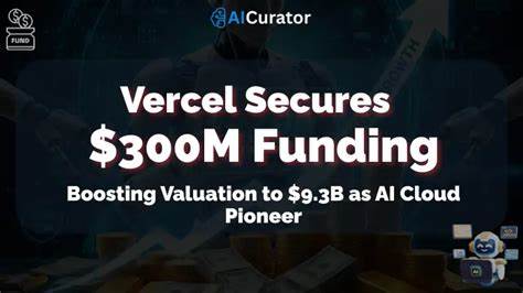 Vercel宣布完成Series F融资,估值达到93亿美元($9.3B),并将筹资与产品路线聚焦于AI Cloud、AI SDK与Vercel Agent等关键能力。本文解读融资要点、产品布局、对开发者与企业的影响,以及在AI与云基础设施竞争中可能产生的机遇与挑战。
