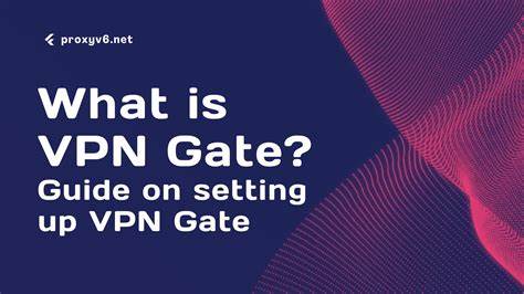 了解如何根据不同操作系统有效连接 VPN Gate 的公共 VPN 中继服务器,掌握最适合的 VPN 协议选择及连接技巧,保障网络安全与匿名浏览体验。
