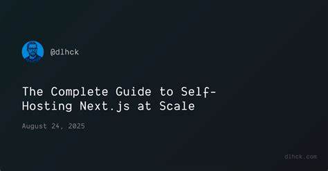 在 2025 年大规模自托管 Next.js 的实践与挑战
