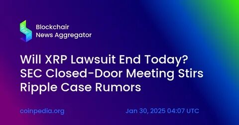 Could XRP Lawsuit End Next Week? SEC Meeting Could Be a Watershed Moment