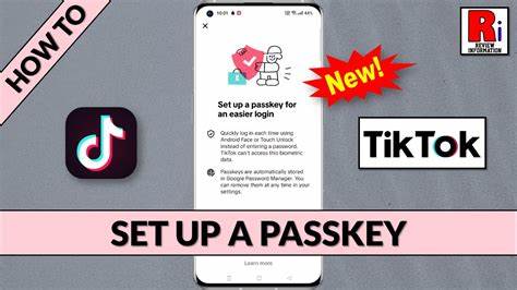 介绍TikTok全新登录功能 -  - 使用密码钥匙,详细解析其优势、使用方法及对账号安全的提升,为广大用户带来更便捷安全的登录体验。
