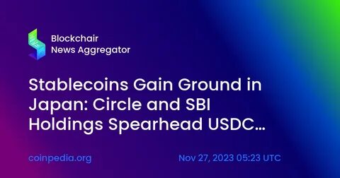 SBI’s Crypto Arm to Support USDC as Japan Eases Stablecoin Regulations