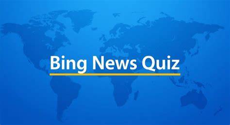 深入了解Bing新闻测验的独特魅力与功能,探索如何通过每日新闻问答提升你的时事理解能力,增强资讯敏感度,保持与全球重大事件同步。掌握参与技巧和提升答题成绩的有效方法,让时事学习变得轻松又有趣。
