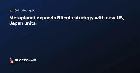 Metaplanet通过在美国迈阿密和日本东京成立全资子公司,深化其比特币战略布局,专注于比特币收益和衍生品交易,同时扩展日本国内加密媒体及社区运营,彰显其在数字货币领域的雄心与实力。
