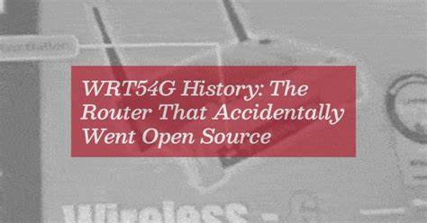 Linksys WRT54G无线路由器凭借其独特的开源韧体意外走红,成为无线网络领域的传奇设备。从初期设计到被迫开源,再到被黑客社区不断改造,这款路由器见证了家庭网络技术的变迁和开源精神的力量。
