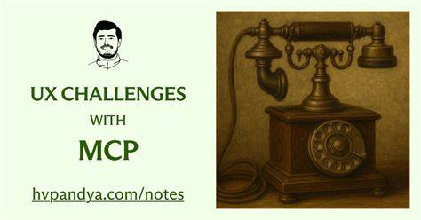 The UX and Technicalities of MCPs