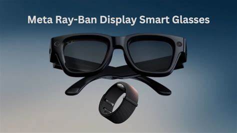 Meta Ray-Ban Display凭借其创新技术和时尚设计,掀起了AI智能眼镜的新革命。结合先进的神经带控制与高清显示,打造前所未有的沉浸式体验,开启未来可穿戴设备的新篇章。了解这款划时代产品如何让用户在保持专注于现实世界的同时,高效连接数字生活。
