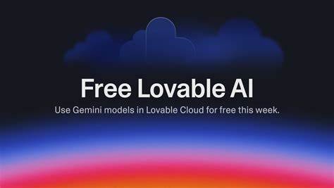 介绍 Lovable 默认启用 Google Gemini 并在限时一周内免费开放 AI 功能的机会,阐述适用场景、实战建议、注意事项与如何高效利用这次免费窗口推动产品原型和用户体验创新
